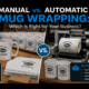 Manual vs. Automatic Mug Wrapping: Which Is Right for Your Business?